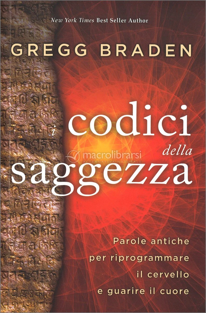 I codici di Saggezza - Gregg Braden