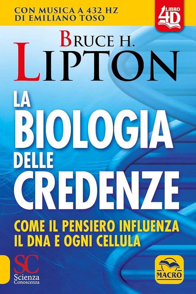 La Biologia delle credenze - Bruce Lipton